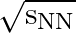 \[\sqrt{{\textrm{s}}_{\textrm{NN}}}\]
